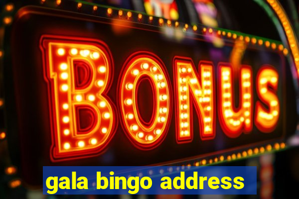 gala bingo address