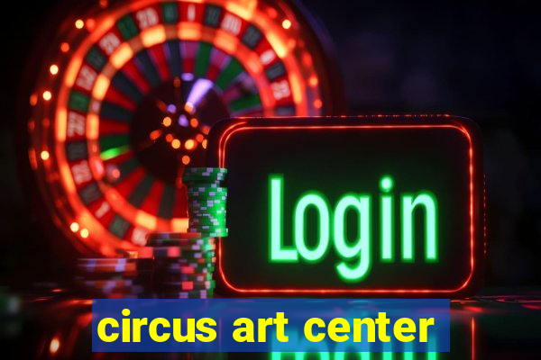 circus art center