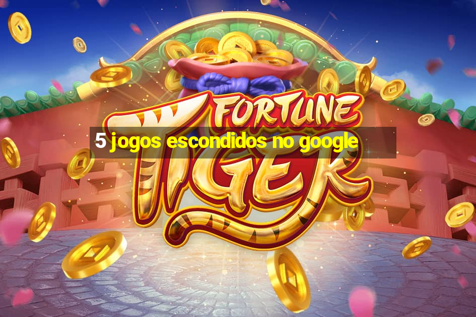 5 jogos escondidos no google