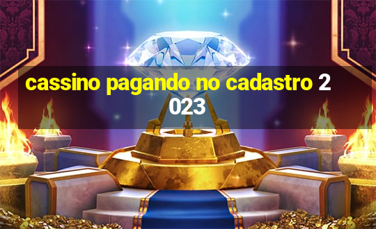 cassino pagando no cadastro 2023