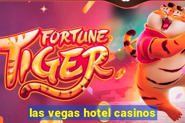 las vegas hotel casinos