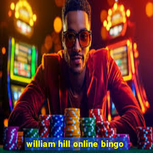 william hill online bingo