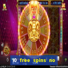 10 free spins no deposit casino 2021