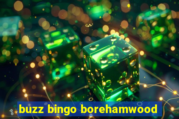 buzz bingo borehamwood