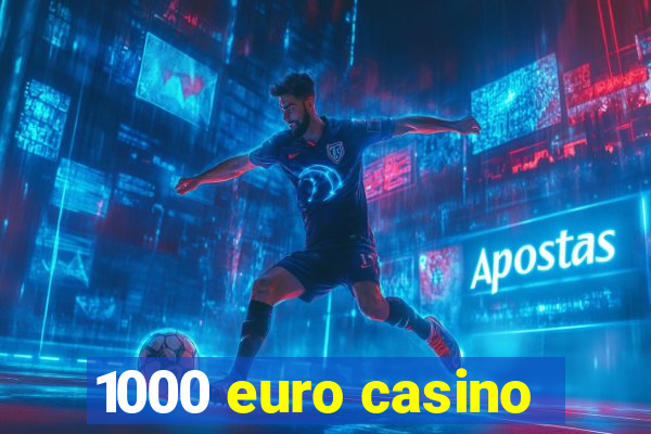 1000 euro casino