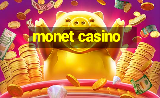 monet casino