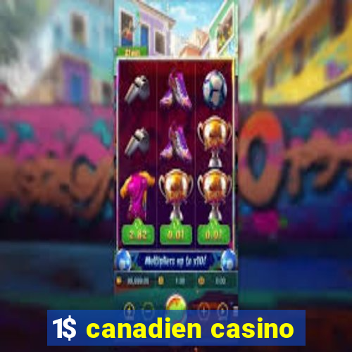 1$ canadien casino