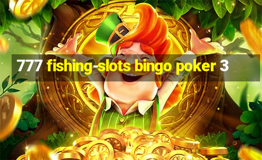 777 fishing-slots bingo poker 3