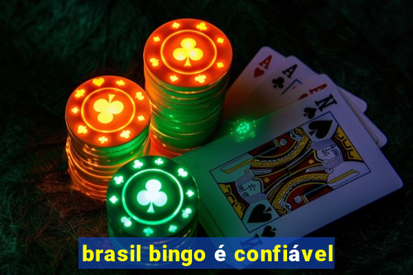 brasil bingo é confiável