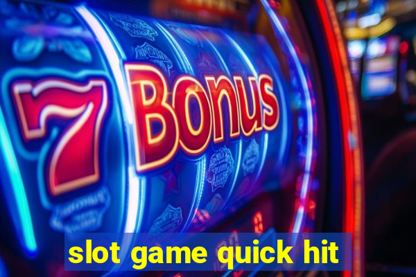 slot game quick hit