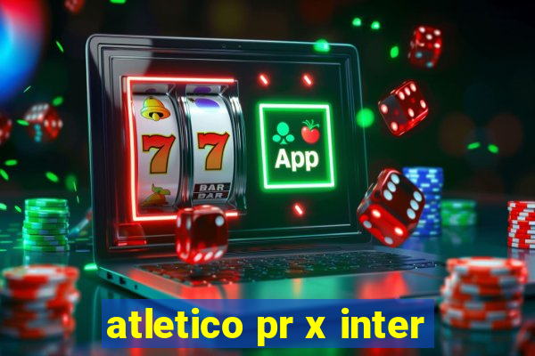 atletico pr x inter