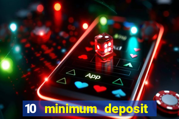 10 minimum deposit casino australia