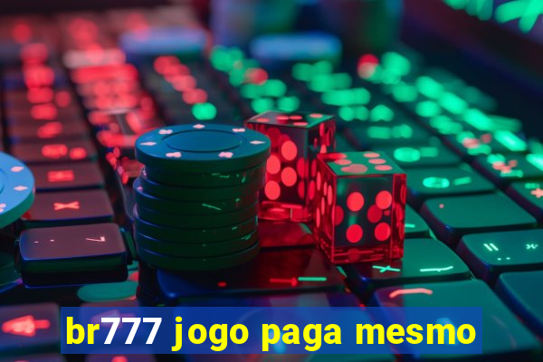 br777 jogo paga mesmo