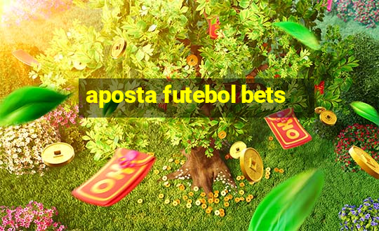 aposta futebol bets