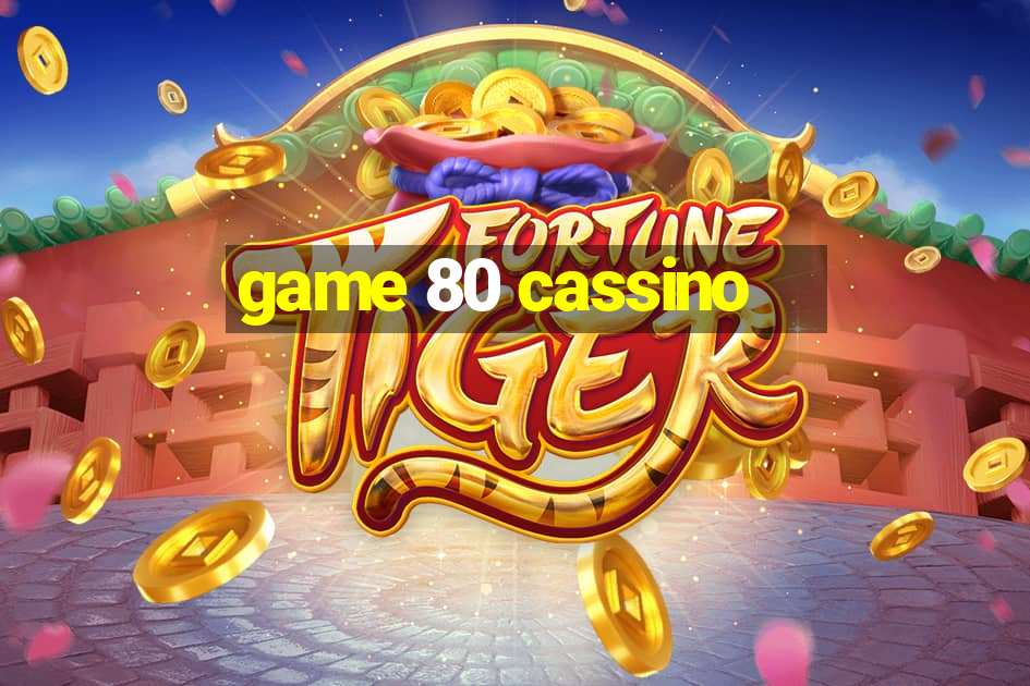 game 80 cassino