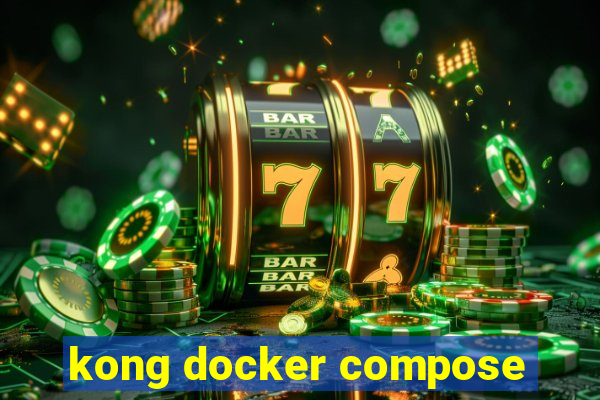 kong docker compose