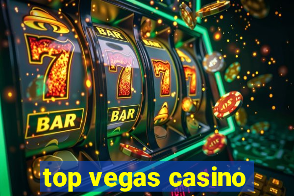 top vegas casino