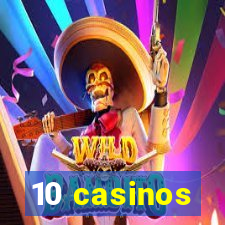 10 casinos