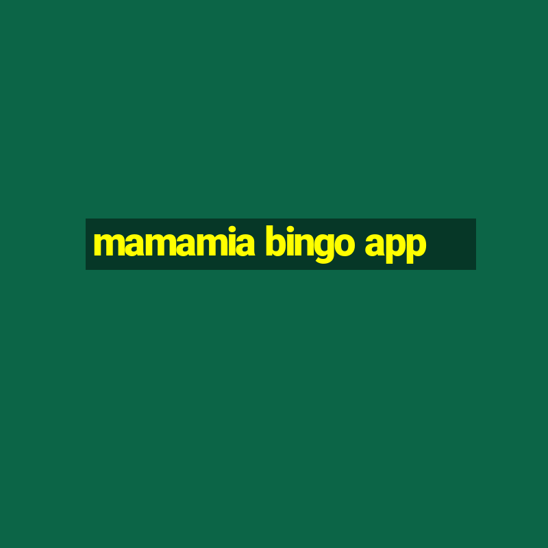 mamamia bingo app