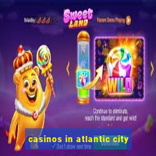 casinos in atlantic city