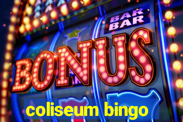 coliseum bingo