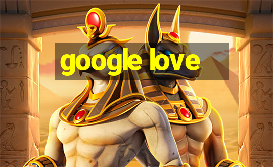 google love