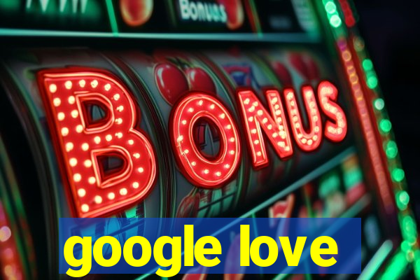 google love