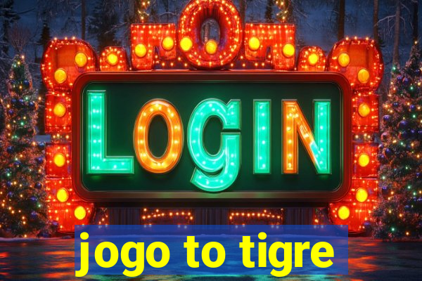 jogo to tigre