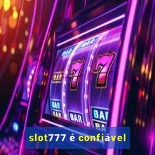 slot777 é confiável