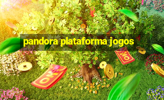 pandora plataforma jogos