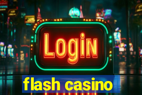 flash casino