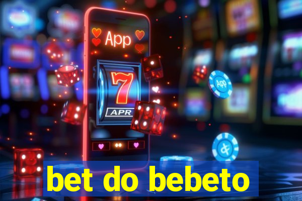 bet do bebeto