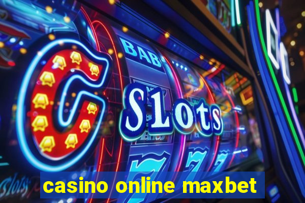 casino online maxbet