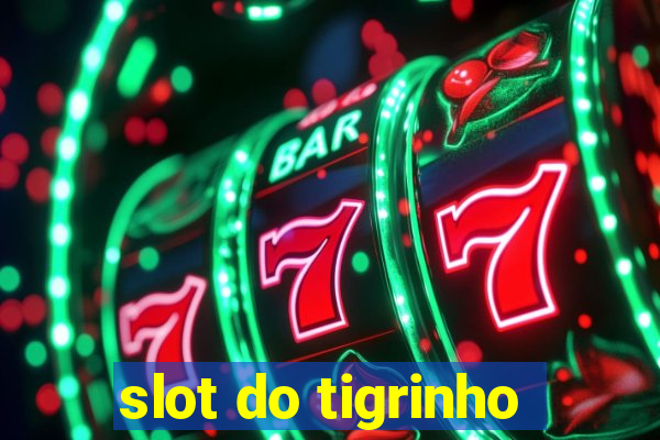 slot do tigrinho