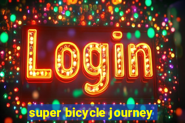 super bicycle journey