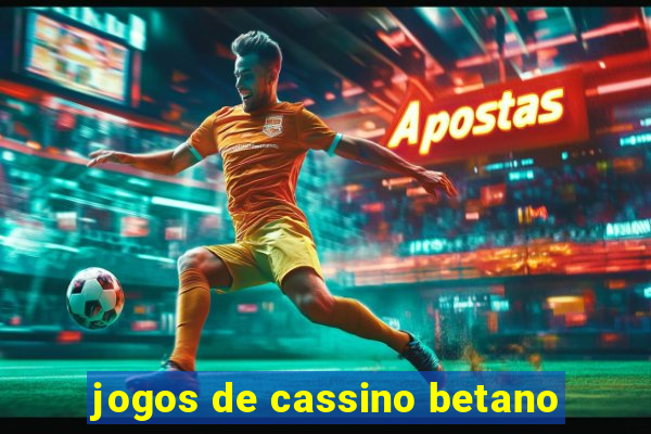 jogos de cassino betano