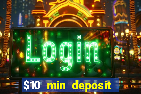 $10 min deposit online aus casinos