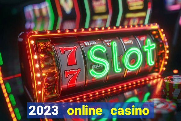 2023 online casino real money