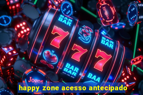 happy zone acesso antecipado