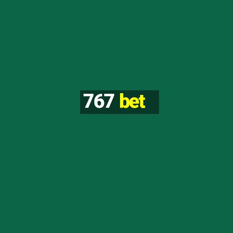 767 bet