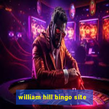 william hill bingo site