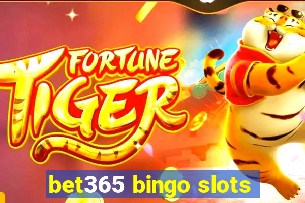 bet365 bingo slots