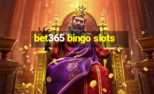 bet365 bingo slots