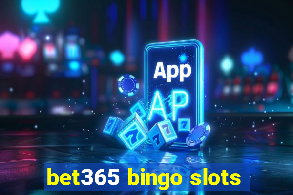 bet365 bingo slots