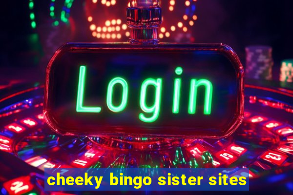 cheeky bingo sister sites