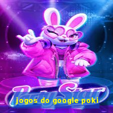 jogos do google poki