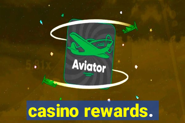 casino rewards.