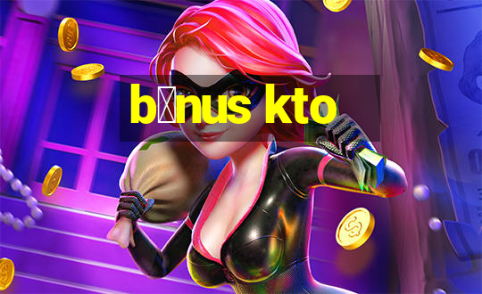 b么nus kto