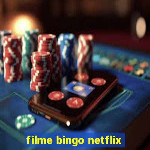 filme bingo netflix