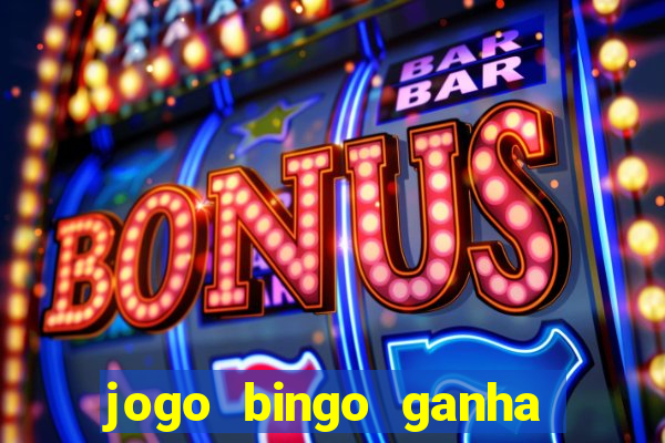 jogo bingo ganha dinheiro de verdade